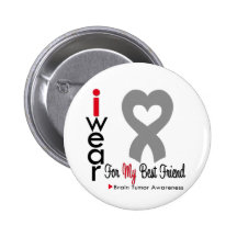 Brain Tumour I Wear Grey Ribbon For My Best Friend Buttons