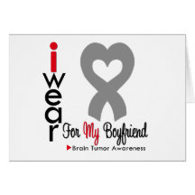 Brain Tumour I Wear Grey Ribbon For My Boyfriend Card