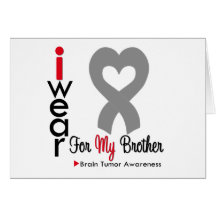 Brain Tumour I Wear Grey Ribbon For My Brother Cards
