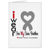 Brain Tumour I Wear Grey Ribbon For My Twin Brothe Card