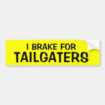 Brake For Tailgaters Bumper Sticker