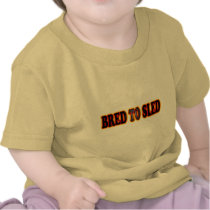 Bread To Sled t-shirts