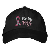 Breast Cancer Awareness For My Wife Embroidered Baseball Caps
