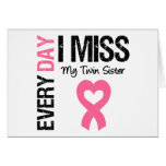 Breast Cancer Everyday I Miss My Twin Sister Greeting Card