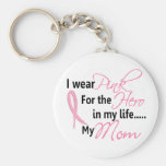 Breast Cancer HERO IN MY LIFE, MY MOM 1 Keychain