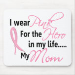 Breast Cancer HERO IN MY LIFE, MY MOM 1 Mousemat