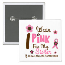 Breast Cancer I Wear Pink For My Sister 12