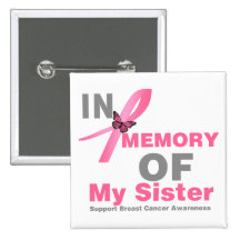 Breast Cancer In Memory of My Sister Pinback Buttons