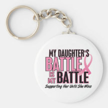 Breast Cancer My BATTLE TOO 1 Daughter Keychains