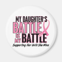 Breast Cancer My BATTLE TOO 1 Daughter Magnet