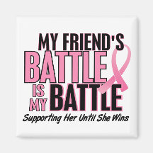Breast Cancer My BATTLE TOO 1 Friend Refrigerator Magnet
