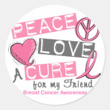 Breast Cancer PEACE, LOVE, A CURE 1 (Friend) Stickers