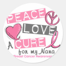 Breast Cancer PEACE, LOVE, A CURE 1 (Nana) Sticker