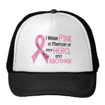 Breast Cancer PINK IN MEMORY OF MY MOTHER 1 Hat