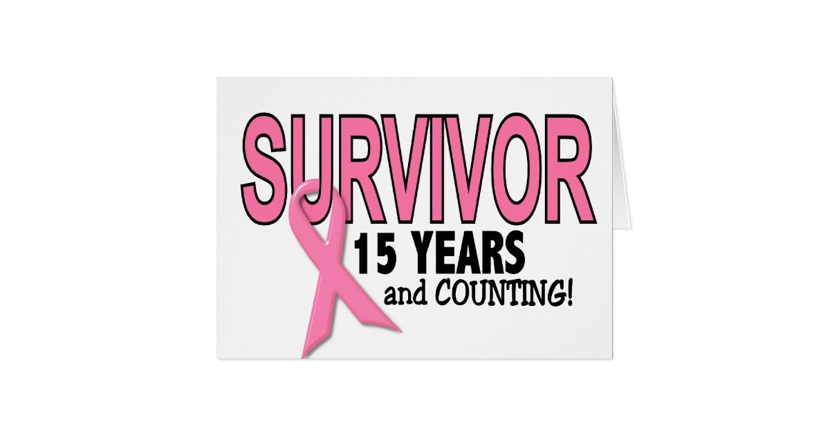 BREAST CANCER SURVIVOR 15 Years & Counting Greeting Card Zazzle