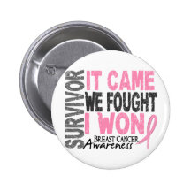 Breast Cancer Survivor It Came We Fought I Won Button