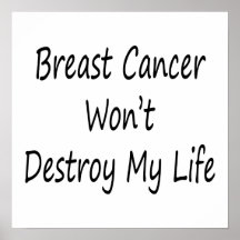 Breast Cancer Won't Destroy My Life Print