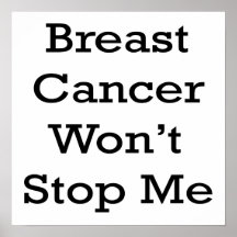 Breast Cancer Won't Stop Me Print