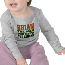 Brian - the Man, the Myth, the Legend Tshirt