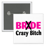 Bride Crazy Bitch Buttons