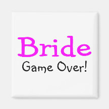 Bride Game Over Magnets