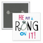 Bride He Put a Ring On It Pinback Buttons