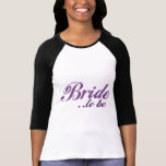 Bride to be tshirt