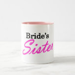 Bride's Sister Mug