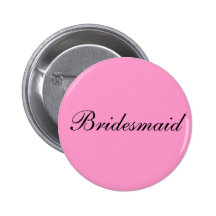 Bridesmaid Badge Pinback Buttons