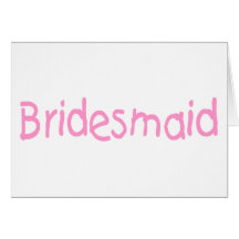 Bridesmaid (Pink) Card