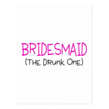 Bridesmaid The Drunk One Postcard
