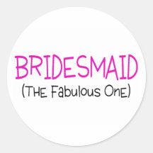 Bridesmaid The Fabulous One Sticker