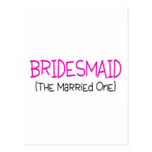 Bridesmaid The Married One Postcards