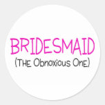 Bridesmaid The Obnoxious One Stickers