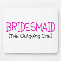 Bridesmaid The Outgoing One Mouse Pads
