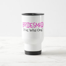 Bridesmaid The Wild One Coffee Mug