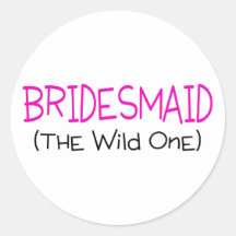 Bridesmaid The Wild One Stickers