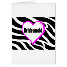 Bridesmaid (Zebra Stripes) Greeting Cards