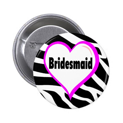 Bridesmaid (Zebra Stripes) Pin