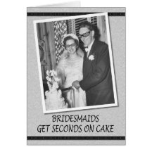 Bridesmaids get Seconds on Cake Greeting Card