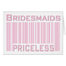 Bridesmaids Priceless Card