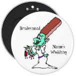Bridezilla's Bridesmaid Bachelorette Party Button