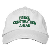 BRIDGE CONSTRUCTION AHEAD EMBROIDERED BASEBALL CAP