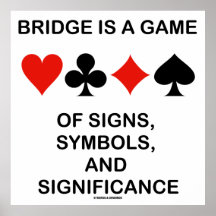Bridge Is A Game Of Signs Symbols Signifcance Posters