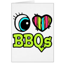 Bright Eye Heart I Love BBQs Greeting Card