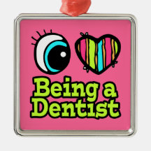 Bright Eye Heart I Love Being a Dentist Christmas Ornament