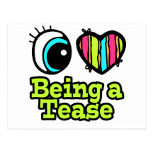 Bright Eye Heart I Love Being a Tease Post Cards