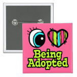 Bright Eye Heart I Love Being Adopted Button