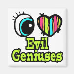 Bright Eye Heart I Love Evil Geniuses Refrigerator Magnet