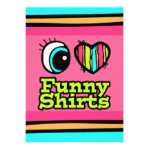 Bright Eye Heart I Love Funny Shirts Custom Invite